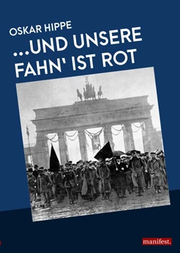 Abbildung von Hippe | ...Und unsere Fahn' ist rot | 1. Auflage | 2018 | beck-shop.de