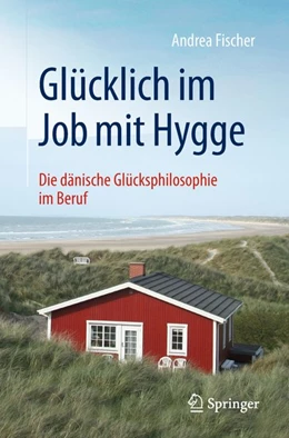Abbildung von Fischer | Glücklich im Job mit Hygge | 1. Auflage | 2018 | beck-shop.de