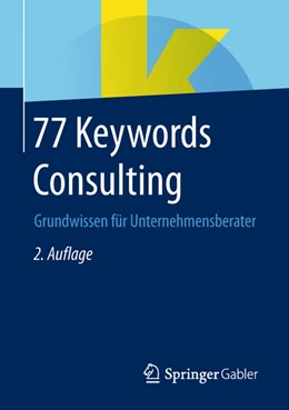 Abbildung von Springer Fachmedien Wiesbaden | 77 Keywords Consulting | 2. Auflage | 2018 | beck-shop.de