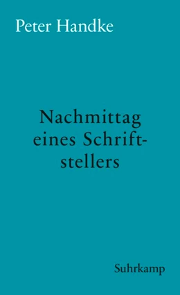 Abbildung von Handke | Nachmittag eines Schriftstellers | 1. Auflage | 2018 | beck-shop.de