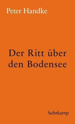 Abbildung von Handke | Der Ritt über den Bodensee | 1. Auflage | 2018 | beck-shop.de