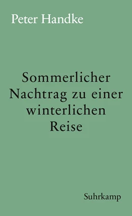 Abbildung von Handke | Sommerlicher Nachtrag zu einer winterlichen Reise | 1. Auflage | 2018 | beck-shop.de