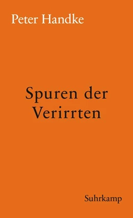 Abbildung von Handke | Spuren der Verirrten | 1. Auflage | 2018 | beck-shop.de