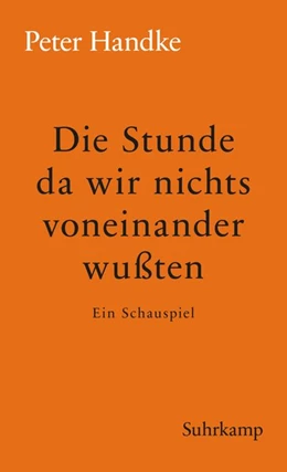Abbildung von Handke | Die Stunde da wir nichts voneinander wussten | 1. Auflage | 2018 | beck-shop.de