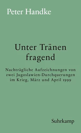 Abbildung von Handke | Unter Tränen fragend | 1. Auflage | 2018 | beck-shop.de