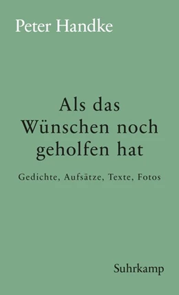 Abbildung von Handke | Als das Wünschen noch geholfen hat | 1. Auflage | 2018 | beck-shop.de