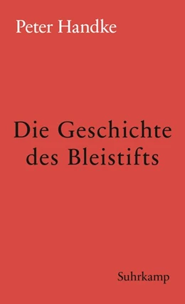 Abbildung von Handke | Die Geschichte des Bleistifts | 1. Auflage | 2018 | beck-shop.de