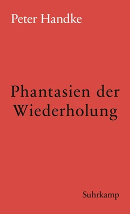 Abbildung von Handke | Phantasien der Wiederholung | 1. Auflage | 2018 | beck-shop.de