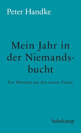 Abbildung von Handke | Mein Jahr in der Niemandsbucht | 1. Auflage | 2018 | beck-shop.de