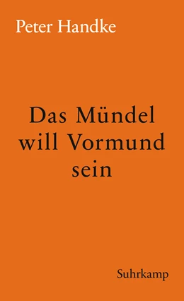Abbildung von Handke | Das Mündel will Vormund sein | 1. Auflage | 2018 | beck-shop.de