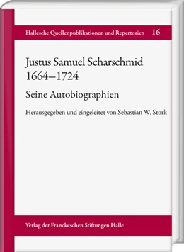 Abbildung von Stork | Justus Samuel Scharschmid (1664–1724). Seine Autobiographien | 1. Auflage | 2018 | 16 | beck-shop.de