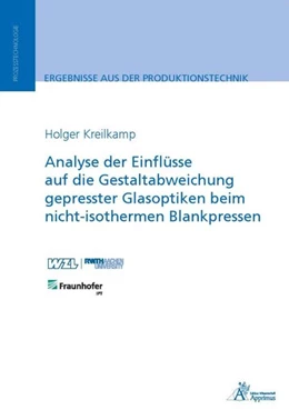 Abbildung von Kreilkamp | Analyse der Einflüsse auf die Gestaltabweichung gepresster Glasoptiken beim nicht-isothermen Blankpressen | 1. Auflage | 2018 | beck-shop.de
