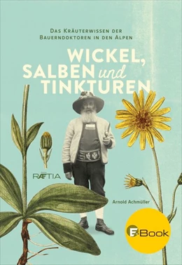 Abbildung von Achmüller | Wickel, Salben und Tinkturen | 1. Auflage | 2016 | beck-shop.de