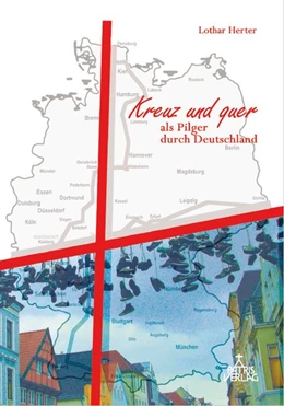 Abbildung von Herter | Kreuz und quer als Pilger durch Deutschland | 1. Auflage | 2018 | beck-shop.de