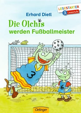 Abbildung von Dietl | Die Olchis werden Fußballmeister | 1. Auflage | 2019 | beck-shop.de