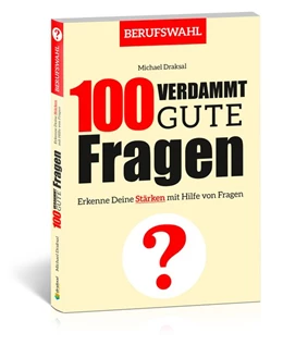 Abbildung von Draksal | 100 Verdammt gute Fragen - BERUFSWAHL | 1. Auflage | 2019 | beck-shop.de