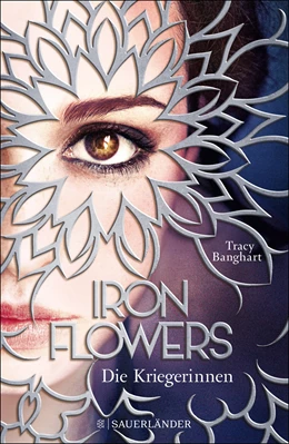 Abbildung von Banghart | Iron Flowers 2 - Die Kriegerinnen | 1. Auflage | 2018 | beck-shop.de