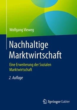Abbildung von Vieweg | Nachhaltige Marktwirtschaft | 2. Auflage | 2018 | beck-shop.de