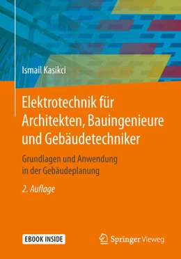 Abbildung von Kasikci | Elektrotechnik für Architekten, Bauingenieure und Gebäudetechniker | 2. Auflage | 2018 | beck-shop.de