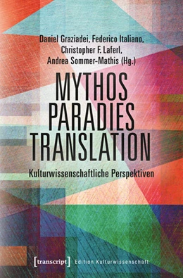 Abbildung von Graziadei / Italiano | Mythos – Paradies – Translation | 1. Auflage | 2018 | beck-shop.de