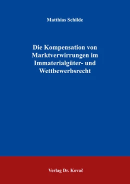 Abbildung von Schilde | Die Kompensation von Marktverwirrungen im Immaterialgüter- und Wettbewerbsrecht | 1. Auflage | 2018 | 143 | beck-shop.de