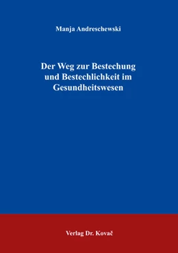 Abbildung von Andreschewski | Der Weg zur Bestechung und Bestechlichkeit im Gesundheitswesen | 1. Auflage | 2018 | 56 | beck-shop.de