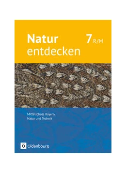 Abbildung von Kraft / Schnupp | Natur entdecken 7. Jahrgangsstufe - Mittelschule Bayern - Schülerbuch | 1. Auflage | 2019 | beck-shop.de