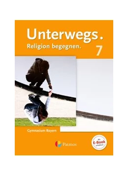 Abbildung von Herman / Stögbauer-Elsner | Unterwegs - Religion begegnen - Gymnasium Bayern - 7. Jahrgangsstufe | 1. Auflage | 2021 | beck-shop.de