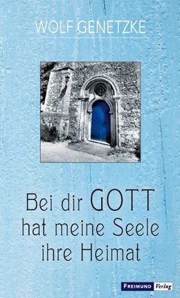 Abbildung von Genetzke | Bei dir GOTT hat meine Seele ihre Heimat | 1. Auflage | 2018 | beck-shop.de