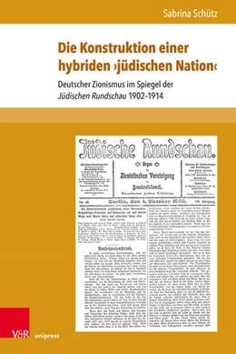 Abbildung von Schütz | Die Konstruktion einer hybriden ›jüdischen Nation‹ | 1. Auflage | 2019 | beck-shop.de