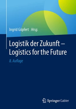 Abbildung von Göpfert | Logistik der Zukunft - Logistics for the Future | 8. Auflage | 2018 | beck-shop.de