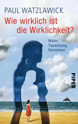 Abbildung von Watzlawick | Wie wirklich ist die Wirklichkeit? | 1. Auflage | 2018 | beck-shop.de