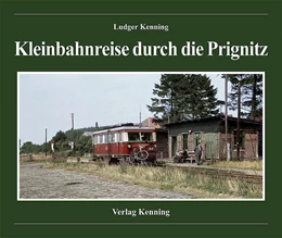 Abbildung von Kenning | Kleinbahnreise durch die Prignitz | 1. Auflage | 2018 | beck-shop.de