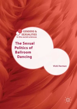 Abbildung von Harman | The Sexual Politics of Ballroom Dancing | 1. Auflage | 2018 | beck-shop.de