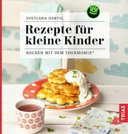 Abbildung von Hartig | Rezepte für kleine Kinder | 2. Auflage | 2018 | beck-shop.de