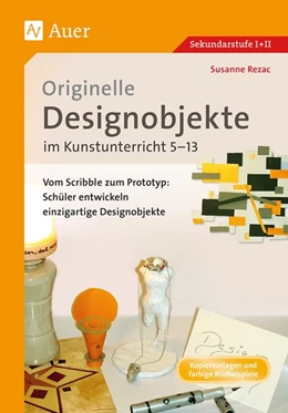 Abbildung von Rezac | Originelle Designprojekte im Kunstunterricht 5-13 | 1. Auflage | 2018 | beck-shop.de