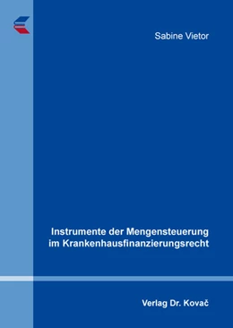 Abbildung von Vietor | Instrumente der Mengensteuerung im Krankenhausfinanzierungsrecht | 1. Auflage | 2018 | 58 | beck-shop.de