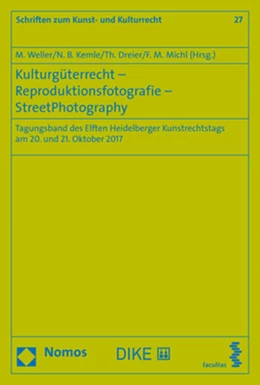 Abbildung von Weller / Kemle | Kulturgüterrecht - Reproduktionsfotografie - StreetPhotography | 1. Auflage | 2018 | beck-shop.de