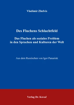 Abbildung von Zhelvis | Des Fluchens Schlachtfeld – Das Fluchen als soziales Problem in den Sprachen und Kulturen der Welt | 1. Auflage | 2018 | 123 | beck-shop.de