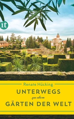 Abbildung von Hücking | Unterwegs zu den Gärten der Welt | 1. Auflage | 2019 | beck-shop.de