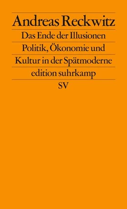 Abbildung von Reckwitz | Das Ende der Illusionen | 9. Auflage | 2019 | beck-shop.de