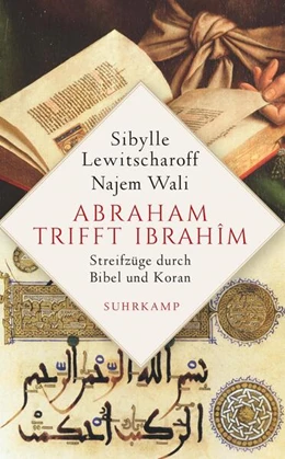 Abbildung von Lewitscharoff / Wali | Abraham trifft Ibrahîm | 1. Auflage | 2019 | beck-shop.de