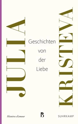 Abbildung von Kristeva | Geschichten von der Liebe | 1. Auflage | 2019 | beck-shop.de