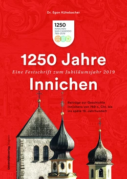 Abbildung von Kühebacher | 1250 Jahre Innichen – Eine Festschrift zum Jubiläumsjahr 2019 | 2. Auflage | 2021 | beck-shop.de