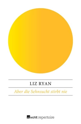 Abbildung von Ryan | Aber die Sehnsucht stirbt nie | 1. Auflage | 2018 | beck-shop.de