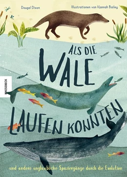 Abbildung von Dixon | Als die Wale laufen konnten | 1. Auflage | 2019 | beck-shop.de