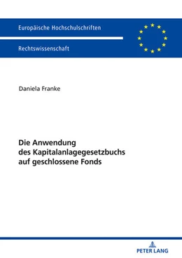 Abbildung von Franke | Die Anwendung des Kapitalanlagegesetzbuchs auf geschlossene Fonds | 1. Auflage | 2018 | 6044 | beck-shop.de