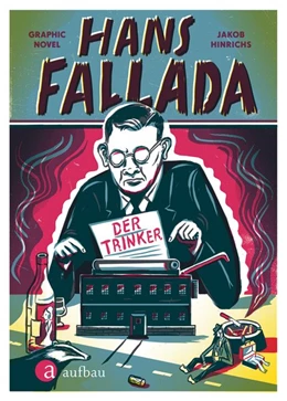 Abbildung von Hinrichs | Hans Fallada. Der Trinker | 1. Auflage | 2018 | beck-shop.de