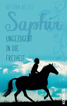Abbildung von Belitz | Saphir - Ungezügelt in die Freiheit | 1. Auflage | 2019 | beck-shop.de