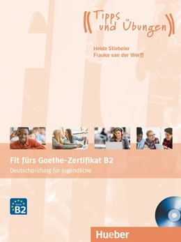 Abbildung von Stiebeler / Werff | Fit fürs Goethe-Zertifikat B2 | 1. Auflage | 2019 | beck-shop.de